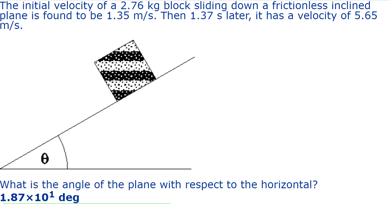 Solved The initial velocity of a 2.76 kg block sliding down | Chegg.com