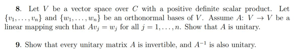 Solved 8. Let V be a vector space over C with a positive | Chegg.com