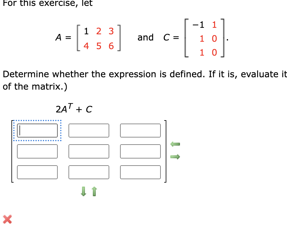 Solved For this exercise, let A=[142536] and C=⎣⎡−111100⎦⎤ | Chegg.com