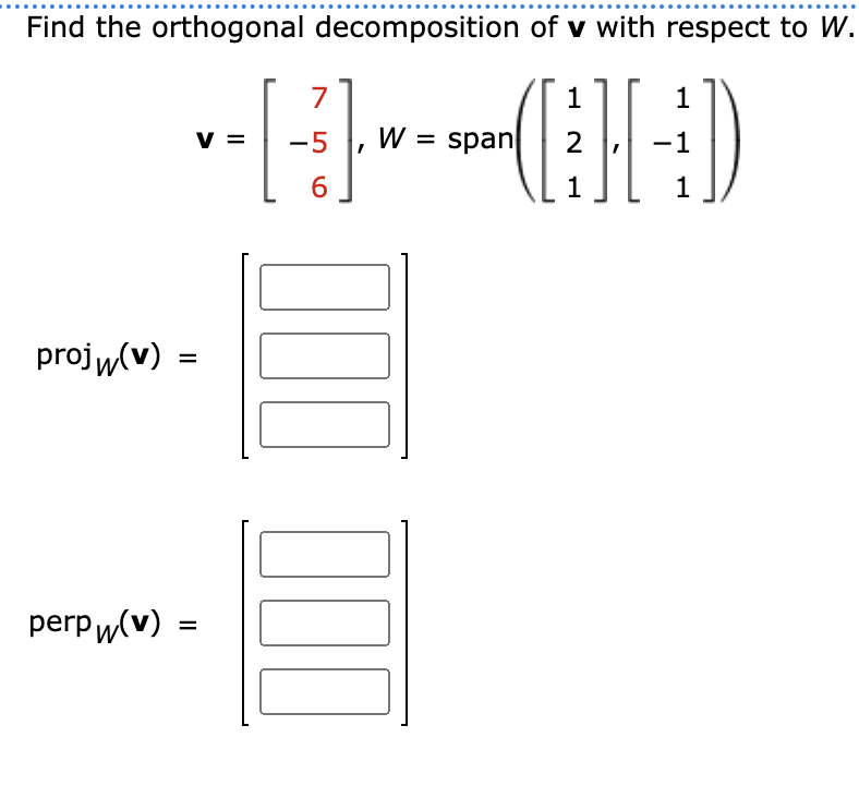 solved-find-the-orthogonal-decomposition-of-v-with-respect-chegg