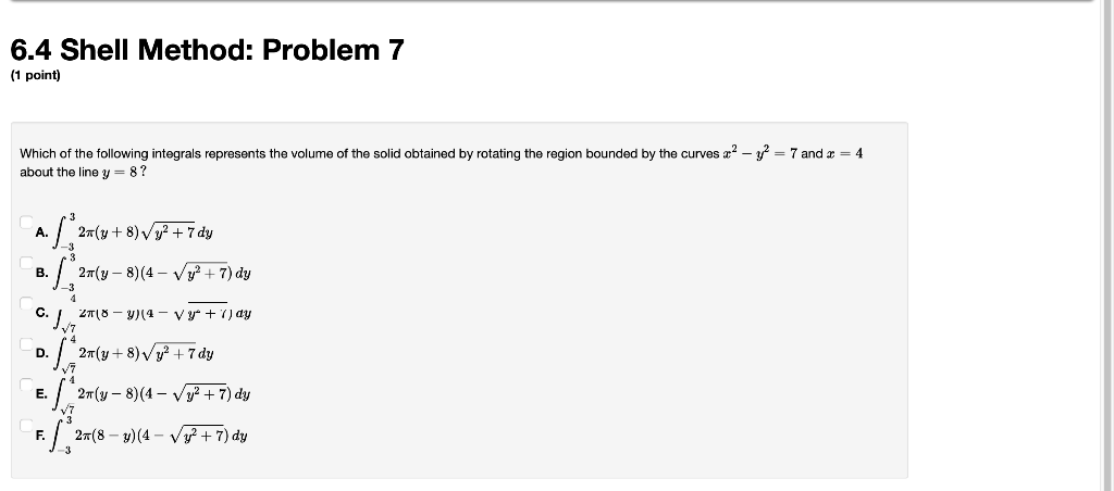 6.4 Shell Method: Problem 7 (1 point) Which of the | Chegg.com