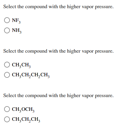 Solved Select The Compound With The Higher Vapor Pressure Chegg Com