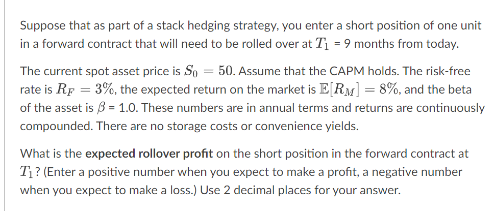 Solved Suppose that as part of a stack hedging strategy, you | Chegg.com