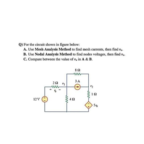 Solved Q) For the circuit shown in figure below: A. Use Mesh | Chegg.com