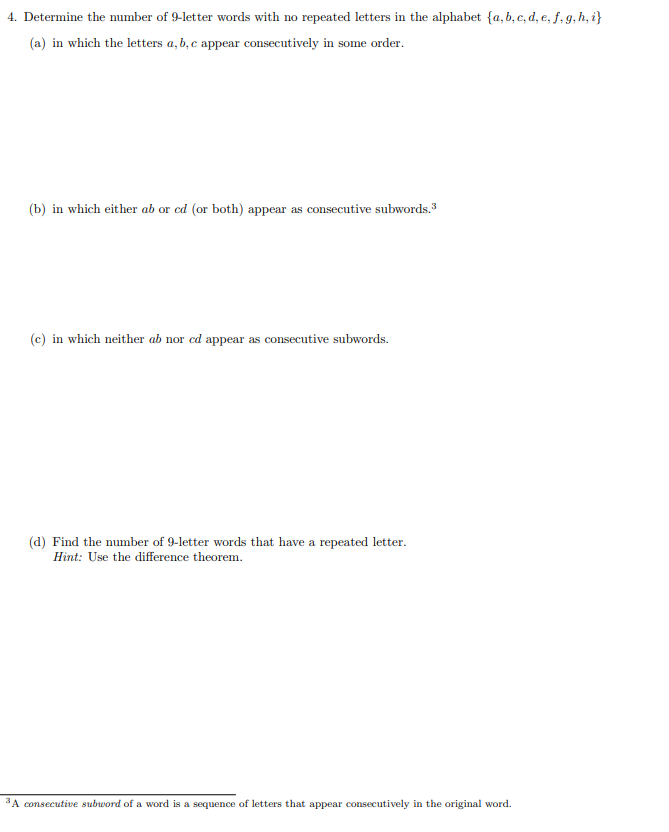 4. Determine the number of 9-letter words with no repeated letters in the alphabet \( \{a, b, c, d, e, f, g, h, i\} \)
(a) in