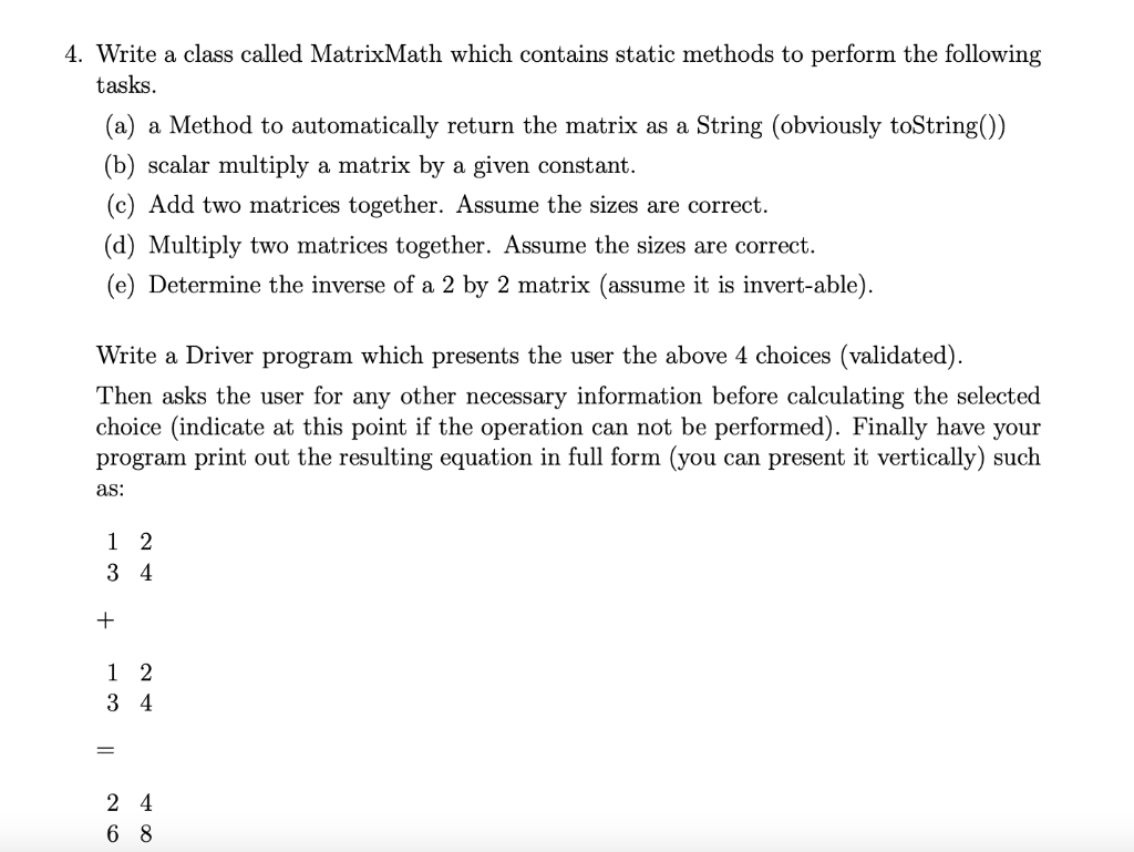 Solved 4. Write a class called MatrixMath which contains | Chegg.com