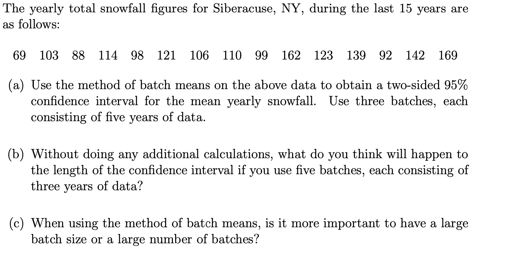 Solved The yearly total snowfall figures for Siberacuse, NY, | Chegg.com