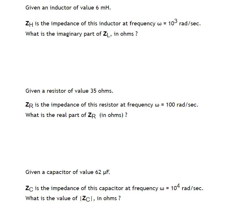 [Solved] Given an inductor of value ( 6 mathrm{mH} ).