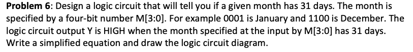Solved Problem 6: Design a logic circuit that will tell you | Chegg.com