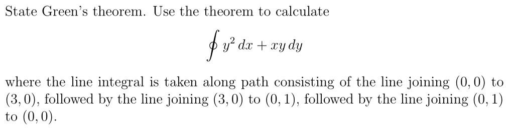 Solved State Green's theorem. Use the theorem to calculate | Chegg.com