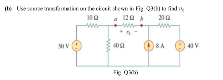 Solved (b) Use source transformation on the circuit shown in | Chegg.com