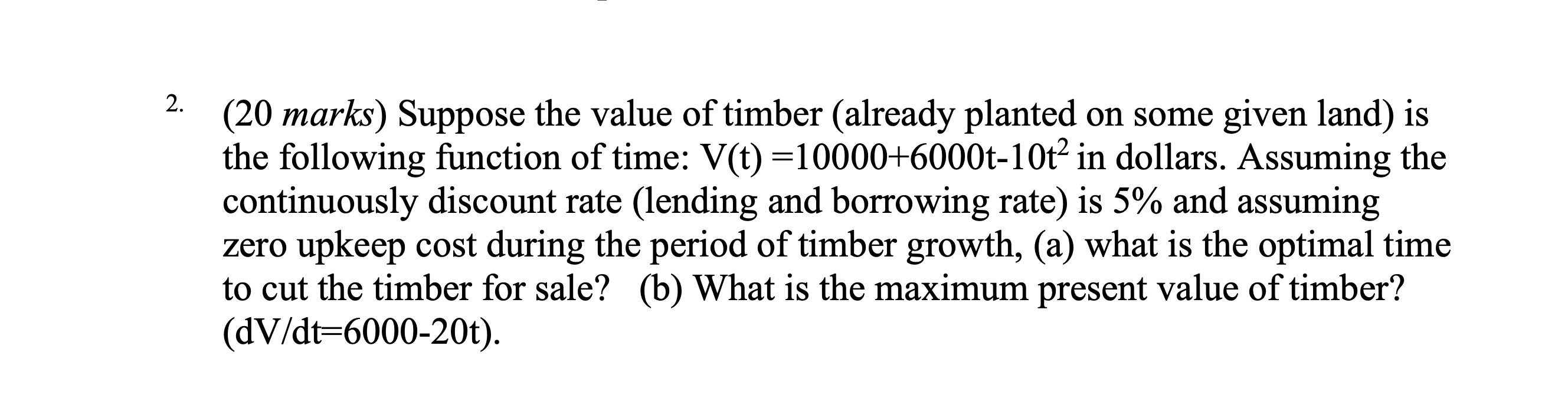 Solved 2. (20 marks) Suppose the value of timber (already