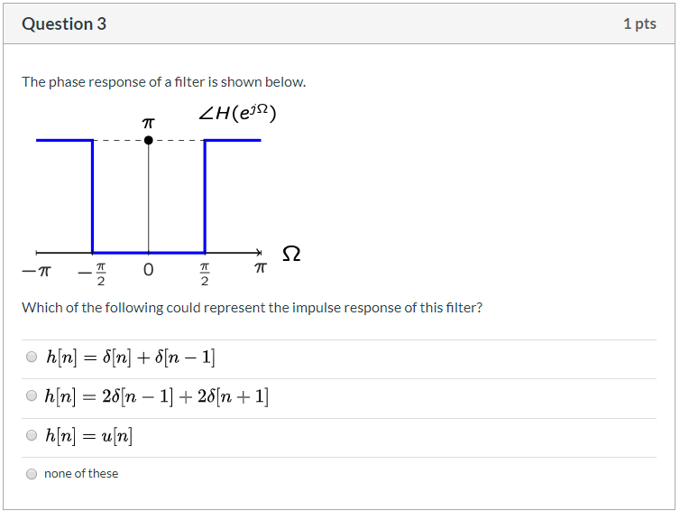Solved Question 3 1 pts The phase response of a filter is | Chegg.com