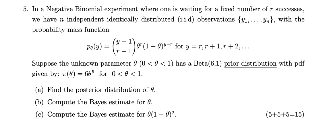 Solved 5. In a Negative Binomial experiment where one is | Chegg.com