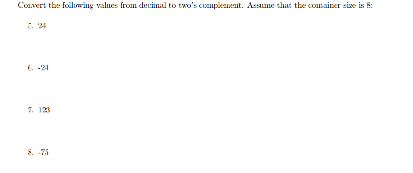 Solved Convert the following values from decimal to two's | Chegg.com