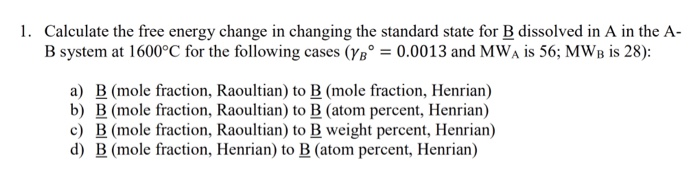 1. Calculate the free energy change in changing the | Chegg.com