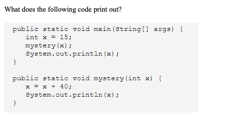 Solved What does the following code print out? public static | Chegg.com