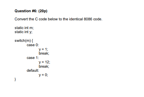 Solved Question \#6: (20p) Convert the C code below to the | Chegg.com