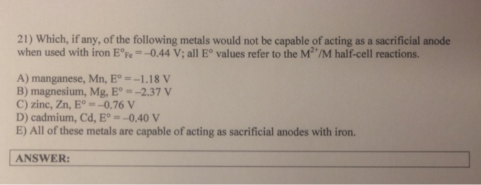 Solved Which, if any, of the following metals would not be | Chegg.com