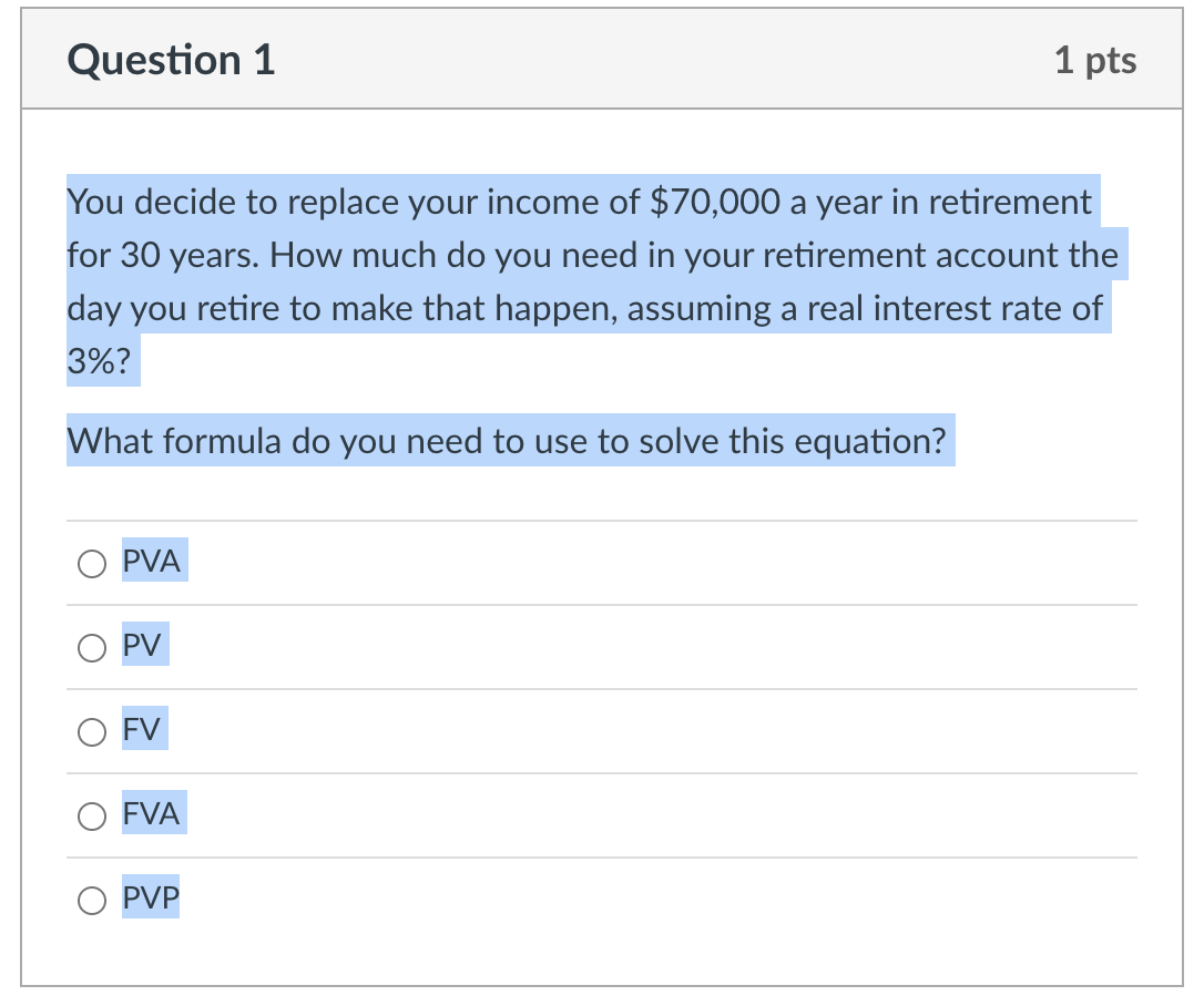 Solved Question 1 1 Pts You Decide To Replace Your Income Of | Chegg.com