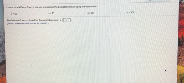 Solved Construct a 90% confidence interval to esimate the | Chegg.com