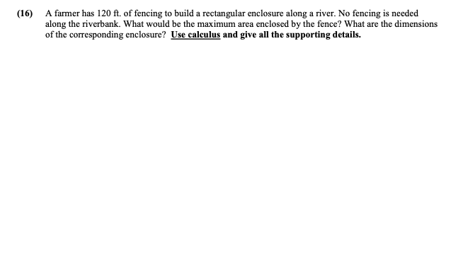 Solved (16) A farmer has 120 ft. of fencing to build a | Chegg.com
