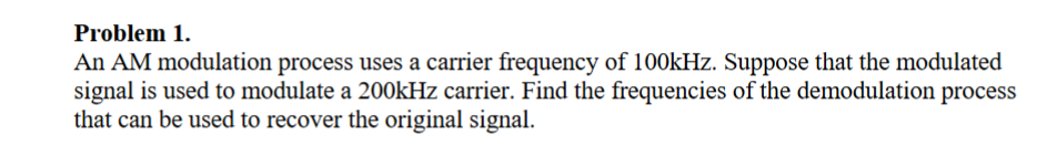 Solved Problem 1. An AM modulation process uses a carrier | Chegg.com