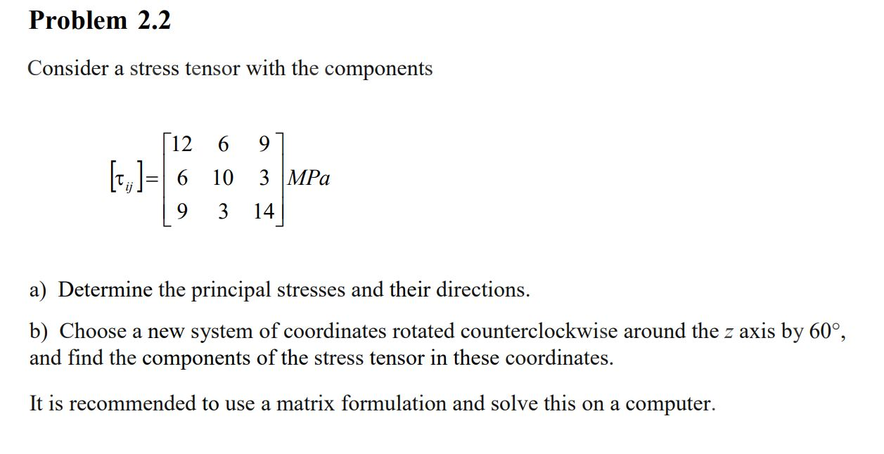 Solved Problem 2.2 Consider a stress tensor with the | Chegg.com