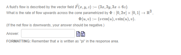 Solved A fluid's flow is described by the vector field | Chegg.com