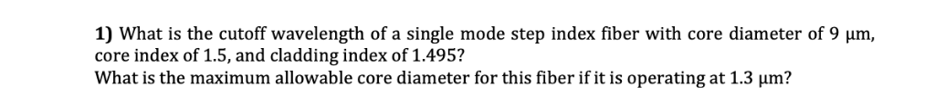 Solved 1) what is the cutoff wavelength of a single mode | Chegg.com