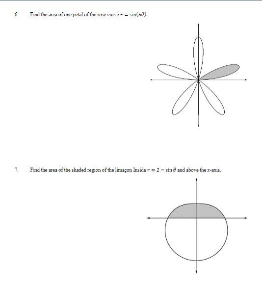 Solved 6. Find the area of one petal of the rose curve