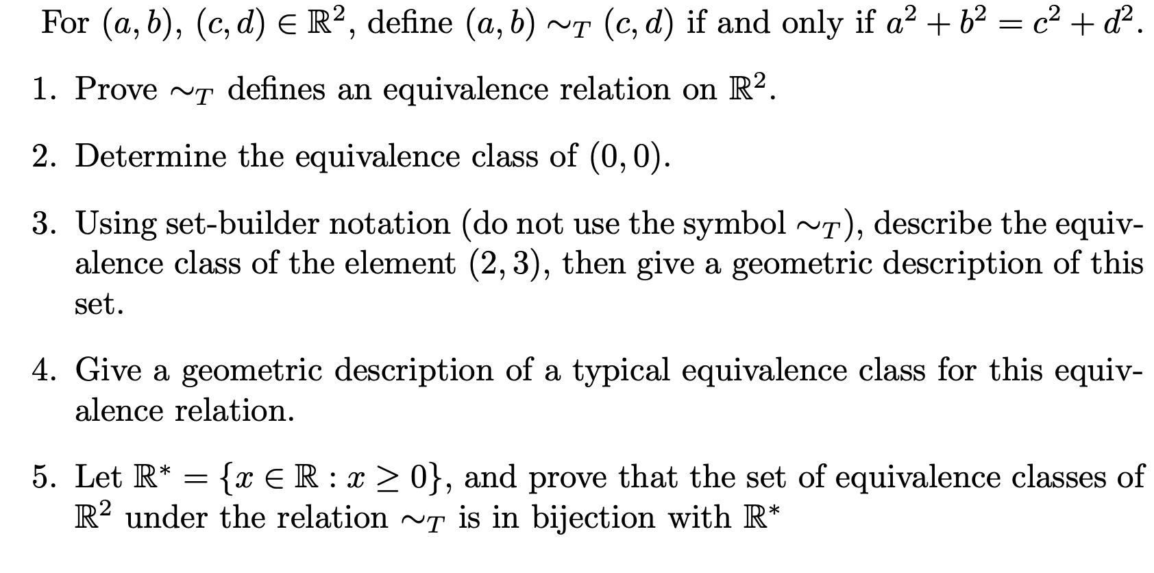 Solved For (a,b),(c,d)∈R2, Define (a,b)∼T(c,d) If And Only | Chegg.com