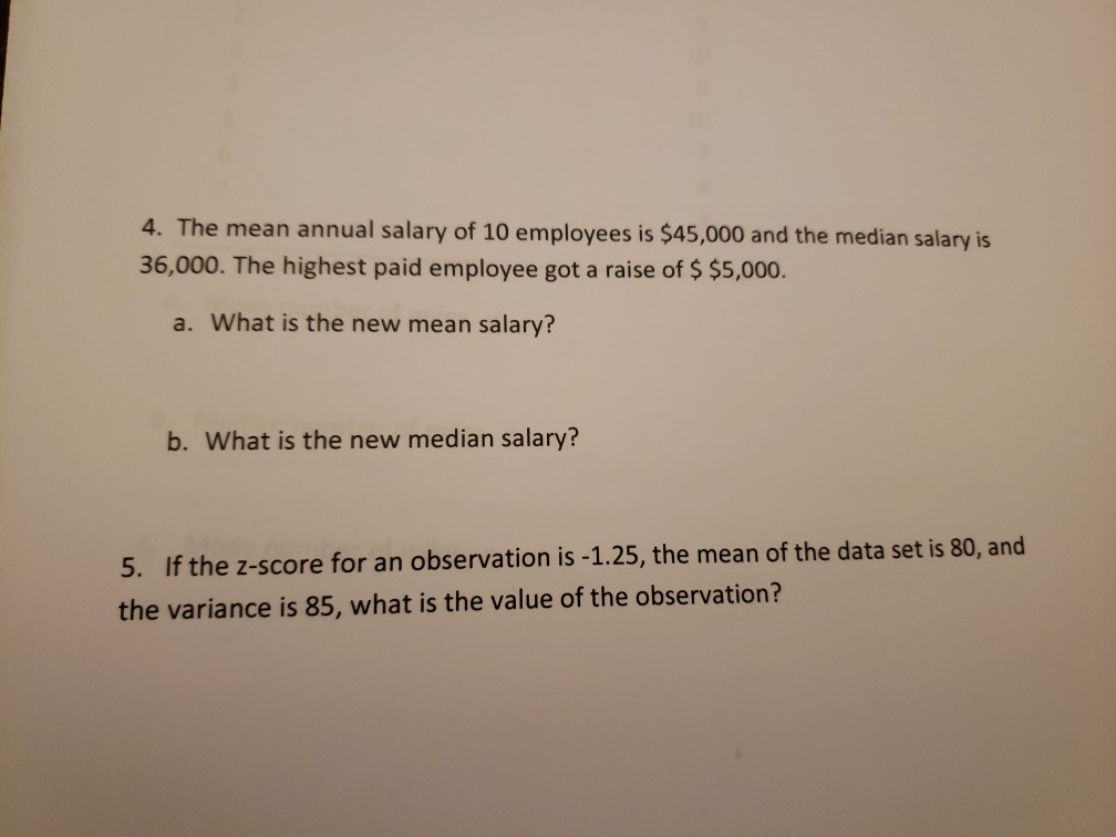 Solved 4. The mean annual salary of 10 employees is $45,000 | Chegg.com