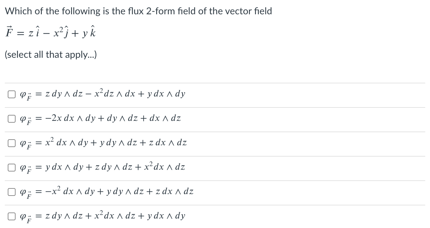 Solved Which Of The Following Is The Flux 2 Form Field Of Chegg Com