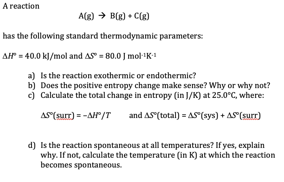 Solved A reaction A(g) → B(g) + C(g) has the following | Chegg.com