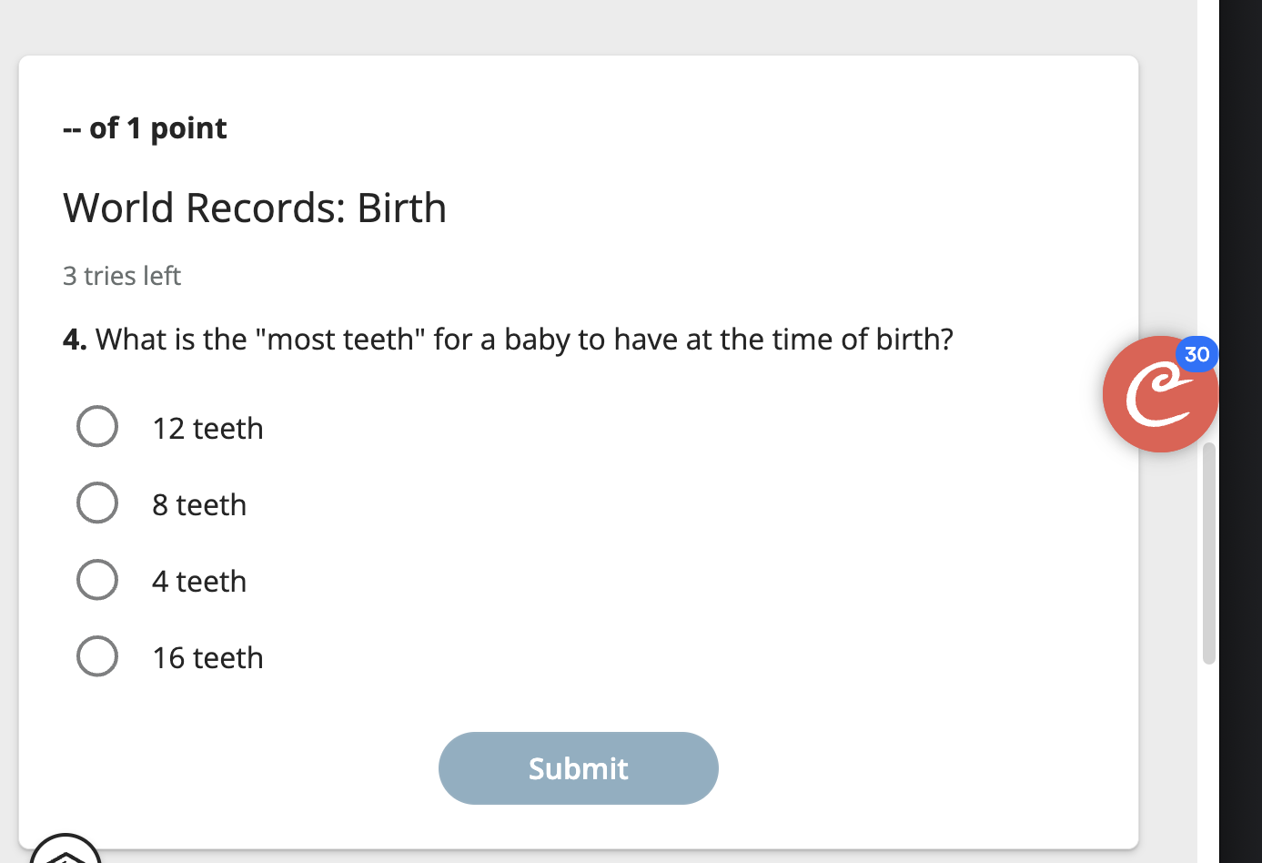 Solved 4. What is the "most teeth" for a baby to have at the