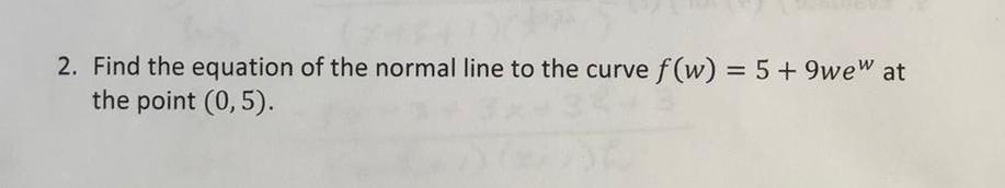Solved 2. Find the equation of the normal line to the curve | Chegg.com