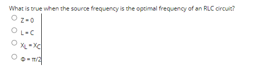 Solved What is true when the source frequency is the optimal | Chegg.com