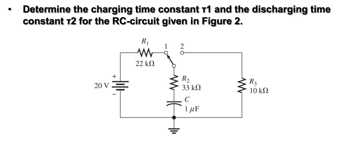 Solved Determine the charging time constant T1 and the | Chegg.com