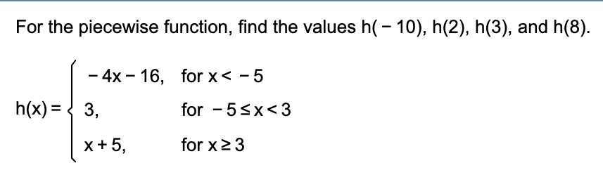 Solved For The Piecewise Function, Find The Values H(-10), | Chegg.com