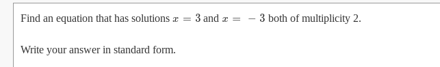 Solved Find an equation that has solutions x = 3 and 3 = - 3 | Chegg.com