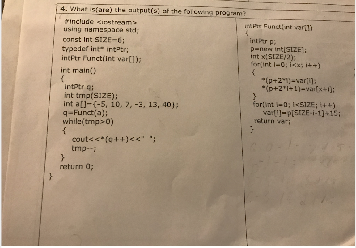 Solved 4. What is(are) the output(s) of the following | Chegg.com
