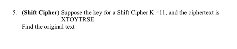 Solved 5. (Shift Cipher) Suppose The Key For A Shift Cipher | Chegg.com