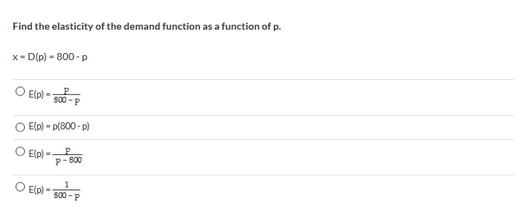 Solved Find The Elasticity Of The Demand Function As A Fu Chegg Com