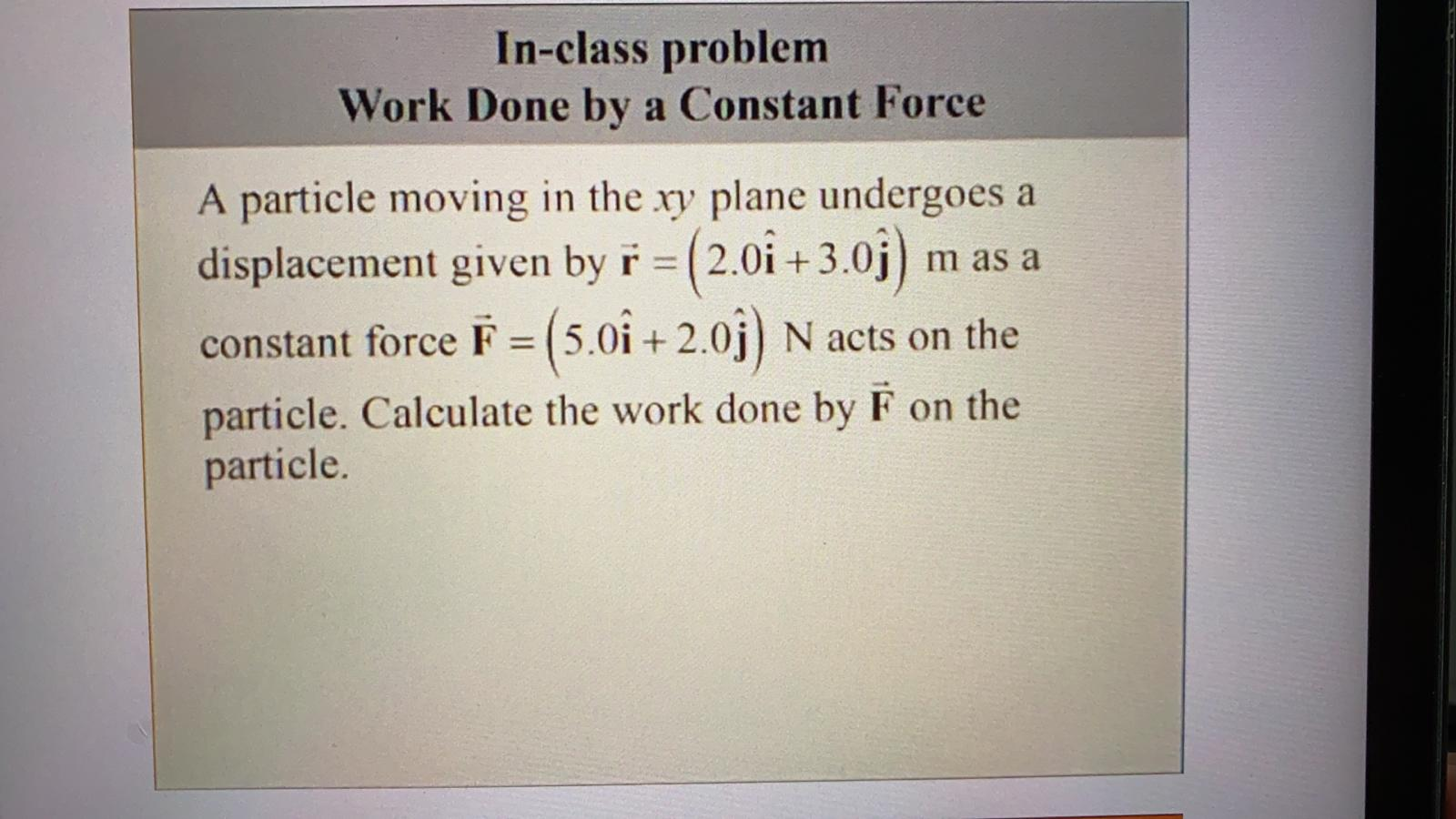 Solved In-class problem Work Done by a Constant Force m as a | Chegg.com