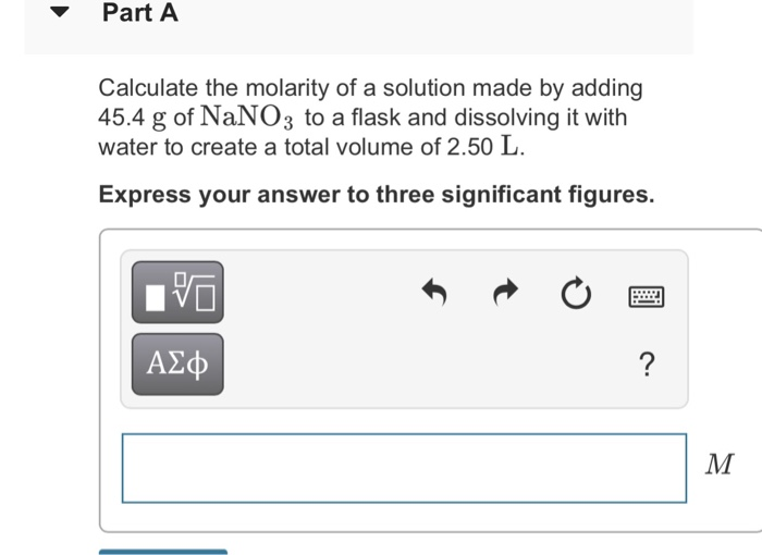 Solved Part A Calculate The Molarity Of A Solution Made By Chegg Solved Part A Calculate The Molarity Of A Solution Made By Chegg