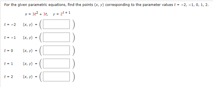 For the given parametric equations, find the points \( (x, y) \) corresponding to the parameter values \( t=-2,-1,0,1,2 \). \