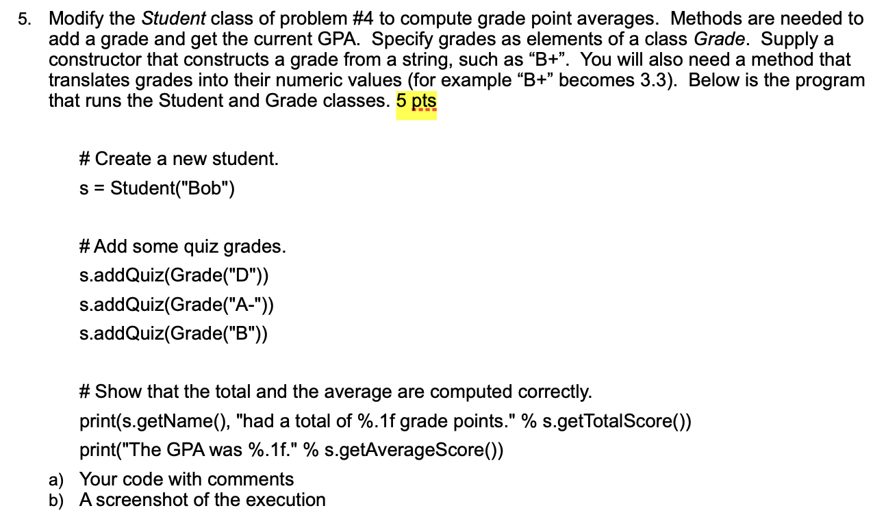 Solved 5. Modify the Student class of problem #4 to compute | Chegg.com
