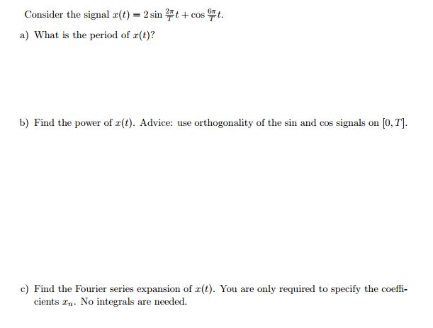Solved Consider the signal z(t) = 2 sin 24 t + cos ft. a) | Chegg.com