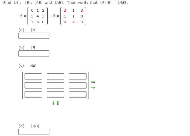 Solved Find A, B, AB, and AB]. Then verify that |A|B| = |AB 